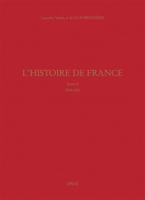 L'histoire de France. Vol. 2. 1558-1560 - Lancelot Voisin de La Popelinière