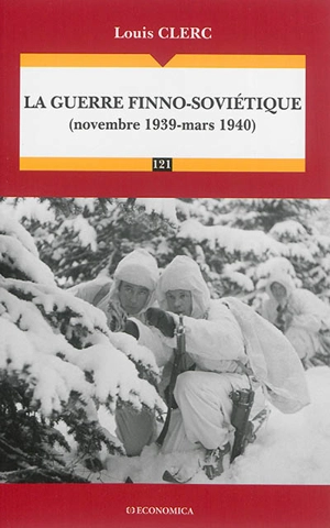 La guerre finno-soviétique : novembre 1939-mars 1940 - Louis Clerc