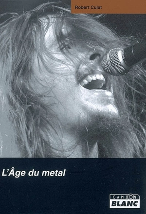 L'âge du metal - Robert Culat