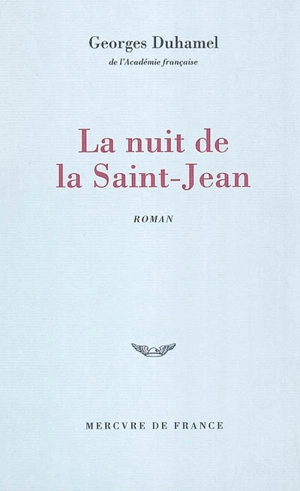 Chronique des Pasquier. Vol. 4. La nuit de la Saint-Jean - Georges Duhamel