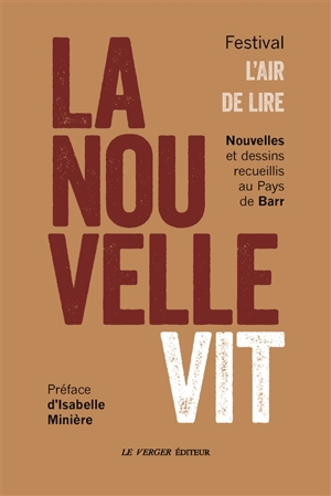 La nouvelle vit : festival L'air de lire : nouvelles et dessins recueillis au Pays de Barr