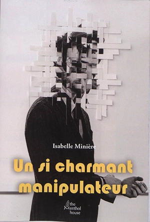 Un si charmant manipulateur - Isabelle Minière