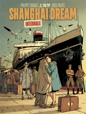 Shanghai dream : intégrale - Philippe Thirault