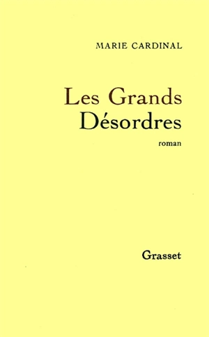 Les Grands désordres - Marie Cardinal