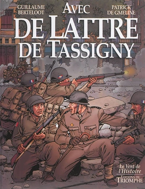 Avec de Lattre de Tassigny - Patrick de Gmeline