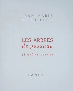 Les arbres de passage. D'étoiles et d'acacias. Dans le jardin des dieux abattus - Jean-Marie Berthier