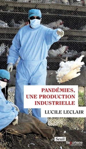 Pandémies, une production industrielle - Lucile Leclair