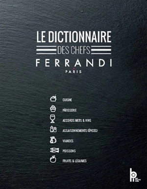 Le dictionnaire des chefs Ferrandi - Ecole Grégoire-Ferrandi (Paris)