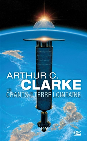 Les chants de la terre lointaine - Arthur C. Clarke