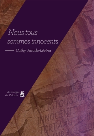 Nous tous sommes innocents - Cathy Jurado-Lécina