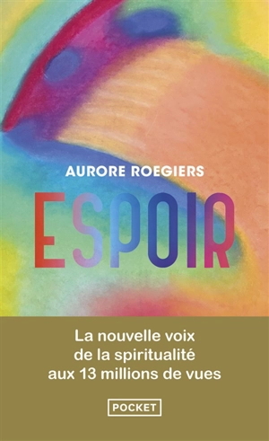 Espoir : la nouvelle voix de la spiritualité aux 13 millions de vues - Aurore Roegiers