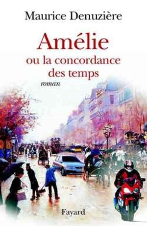 Amélie ou La concordance des temps - Maurice Denuzière