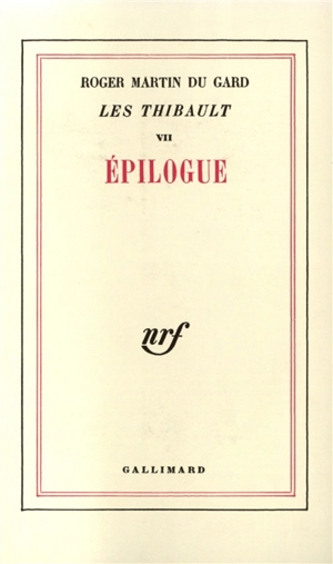 Les Thibault. Vol. 7. Epilogue - Roger Martin du Gard