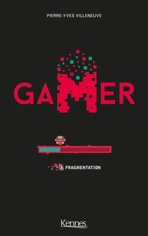 Gamer. Vol. 3. Fragmentation - Pierre-Yves Villeneuve