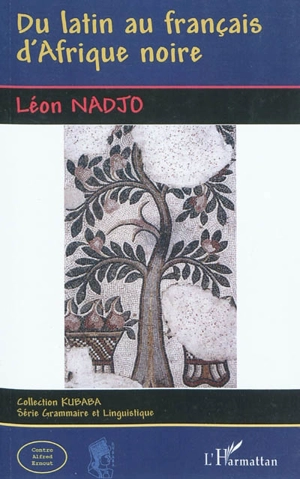 Du latin au français d'Afrique noire - Léon Nadjo