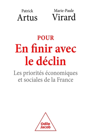 Pour en finir avec le déclin : les priorités économiques et sociales de la France - Patrick Artus