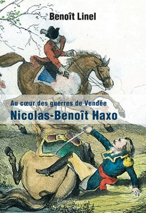 Le général Haxo : au coeur des guerres de Vendée - Benoît Linel