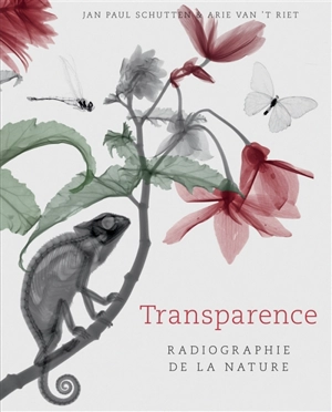 Transparence : radiographie de la nature - Jan Paul Schutten