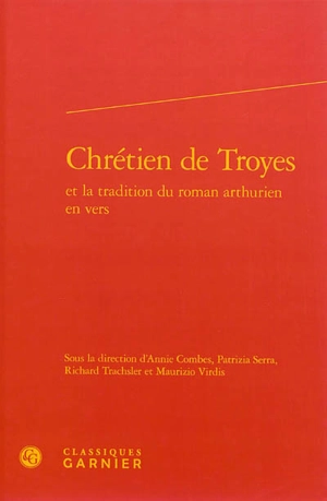 Chrétien de Troyes et la tradition du roman arthurien en vers