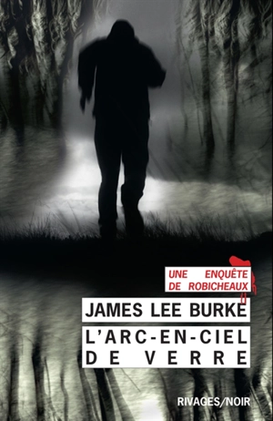 L'arc-en-ciel de verre - James Lee Burke