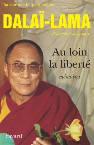 Au loin la liberté : mémoires - Dalaï-lama 14