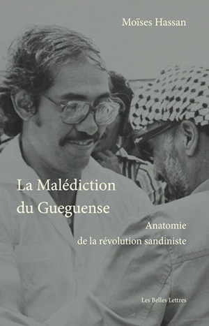 La malédiction du Güegüense : anatomie de la révolution sandiniste - Moises Hassan