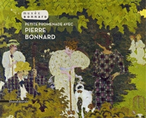 Petite promenade avec Pierre Bonnard : joyeux anniversaire ! 150 ans de la naissance de Bonnard - Eloi Rousseau