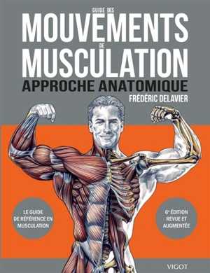 Guide des mouvements de musculation : approche anatomique - Frédéric Delavier