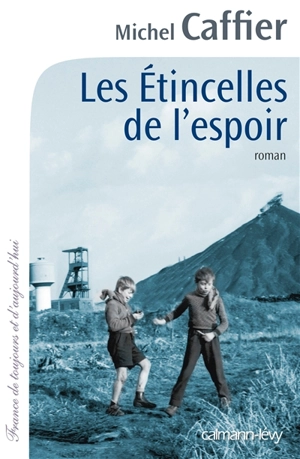 Les étincelles de l'espoir - Michel Caffier