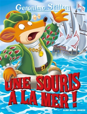 Geronimo Stilton. Vol. 81. Une souris à la mer ! - Geronimo Stilton