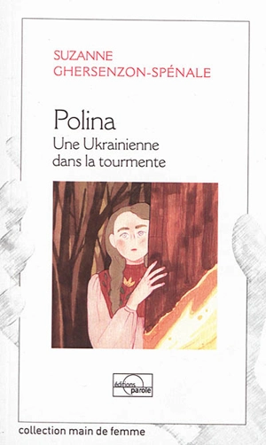 Polina : une Ukrainienne dans la tourmente - Suzanne Ghersenzon-Spénale