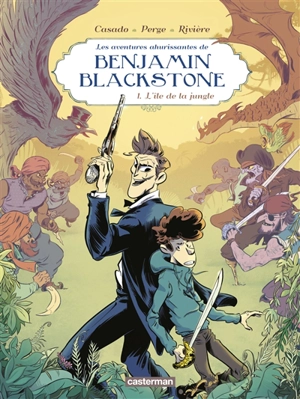 Les aventures ahurissantes de Benjamin Blackstone. Vol. 1. L'île de la jungle - François Rivière