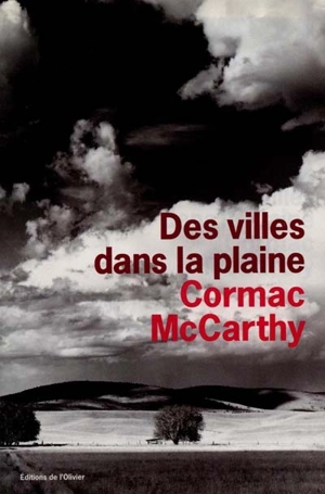 La trilogie des confins. Vol. 3. Des villes dans la plaine - Cormac McCarthy