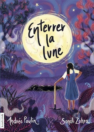 Enterrer la lune - Andrée Poulin