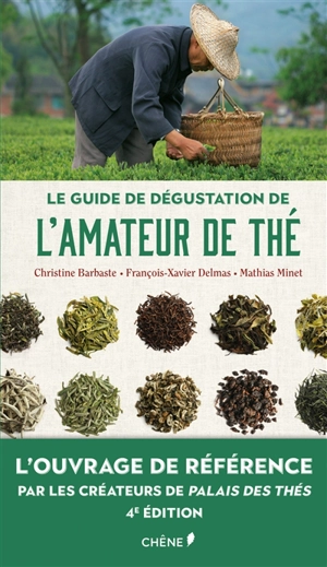 Le guide de dégustation de l'amateur de thé - François-Xavier Delmas