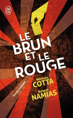 Le brun et le rouge : thriller politique - Michèle Cotta