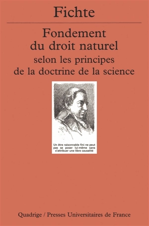 Fondement du droit naturel selon les principes de la doctrine de la science - Johann Gottlieb Fichte