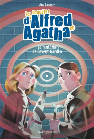 Les enquêtes d'Alfred et Agatha. Vol. 6. Le fantôme de Covent Garden - Ana Campoy