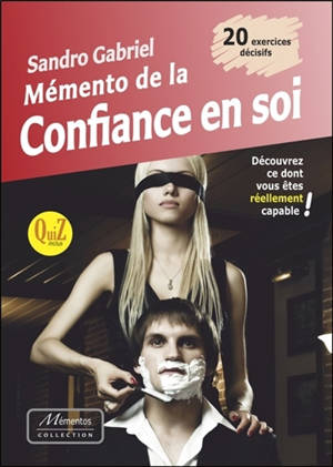 Mémento de la confiance en soi : 20 exercices décisifs - Gabriel Sandro