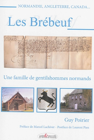 Les Brébeuf : une famille de gentilhommes normands - Guy Poirier