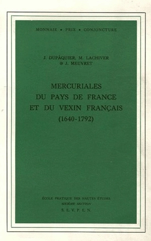 Mercuriales du pays de France et du Vexin français : 1640-1792 - Jean Meuvret