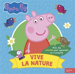 Peppa Pig : vive la nature - Aurélie Desfour