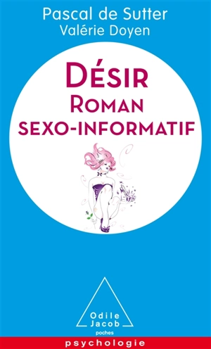 Désir : roman sexo-informatif - Pascal De Sutter