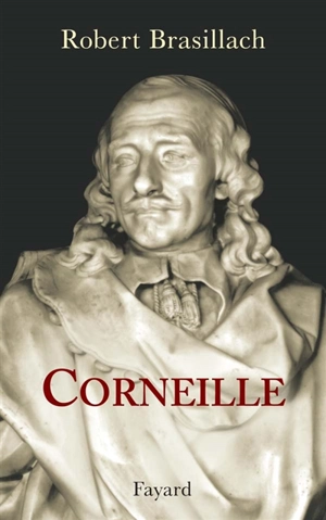 Corneille - Robert Brasillach