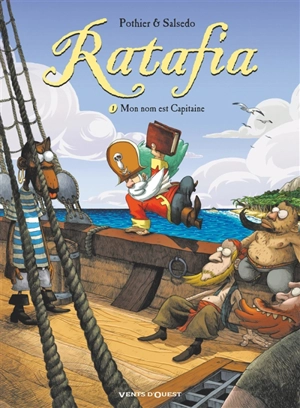 Ratafia. Vol. 1. Mon nom est capitaine - Nicolas Pothier