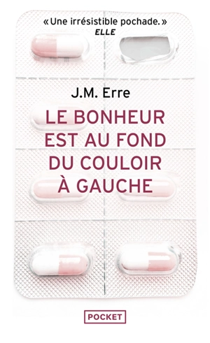 Le bonheur est au fond du couloir à gauche - J.M. Erre