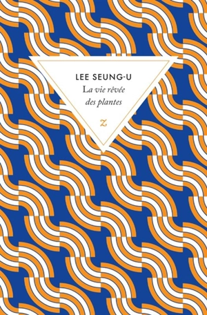 La vie rêvée des plantes - Seung-U Lee