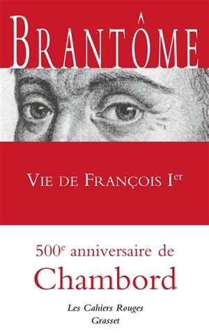 Vie de François Ier - Pierre de Bourdeille seigneur de Brantôme