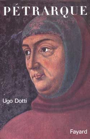 Pétrarque - Ugo Dotti