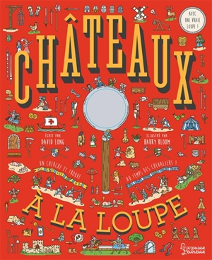 Châteaux à la loupe : un cherche et trouve au temps des chevaliers ! - David Long